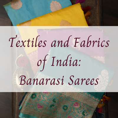 Textiles and Fabrics of India: Banarasi Saree